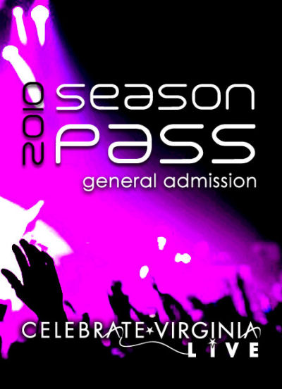 Celebrate Va Live - General Admission Season Pass - 2010 - $150